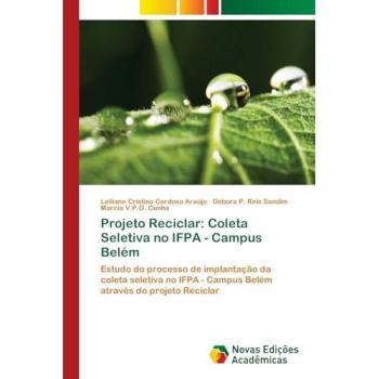Araújo, Leiliane Cristina Cardoso: Projeto Reciclar: Coleta Seletiva no IFPA