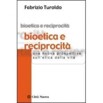 Bioetica e reciprocità. Una nuova prospettiva sull'etica della vita