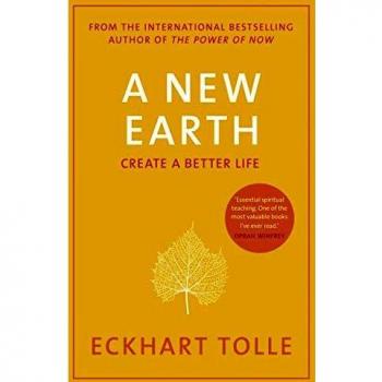 A New Earth: The Life-Changing Follow Up to The Power of Now. ‘My No.1 Guru Will