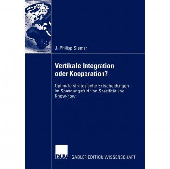 Vertikale Integration oder Kooperation?