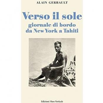 Verso il sole. Giornale di bordo da New York a Tahiti