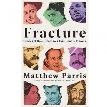 Fracture : Stories of How Great Lives Take Root in Trauma