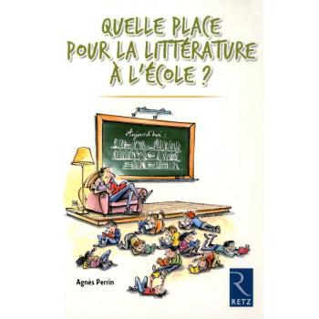 Quelle place pour la littÃ©rature Ã  l'Ã©cole ?
