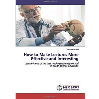 How to Make Lectures More Effective and Interesting