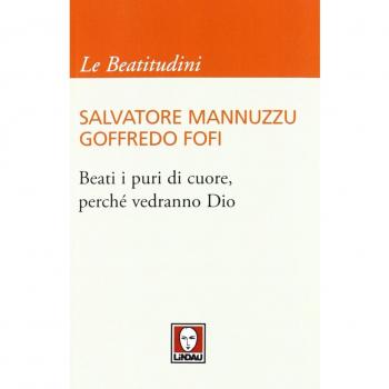 Beati i puri di cuore, perché vedranno Dio