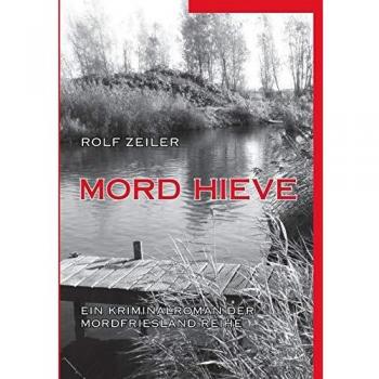 Mord Hieve: Ein Kriminalroman der MordFriesland Reihe
