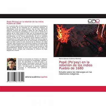 Popé (Po’pay) en la rebelión de los indios Pueblo de 1680: Estudio sobre los liderazgos en las rebeliones indígenas