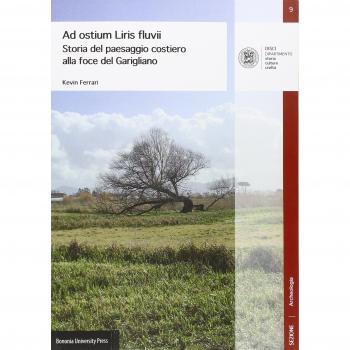 Ad ostium Liris fluvii. Storia del paesaggio costiero alla foce del Garigliano