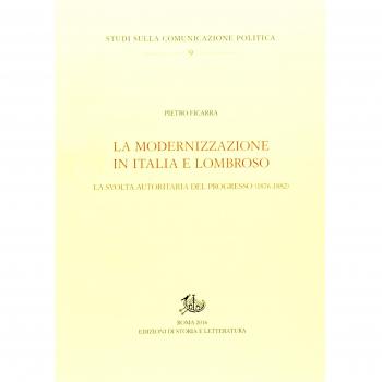La modernizzazione in Italia e Lombroso. La svolta autoritaria del progresso