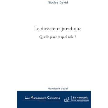 Le directeur juridique, quelle place et quel rôle ?