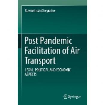 Post Pandemic Facilitation of Air Transport: LEGAL, POLITICAL AND ECONOMIC ASPECTS