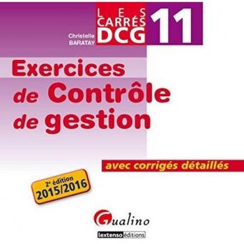 DCG11 Exercices de contrôle de gestion 2015/2015 : Avec corrigés détaillés