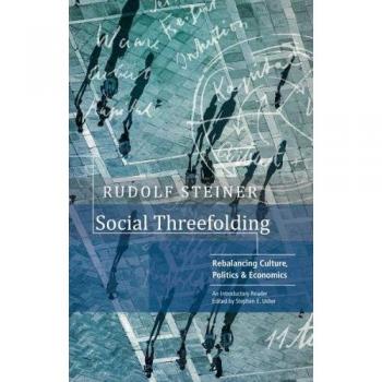 Social Threefolding: Rebalancing Culture, Politics & Economics