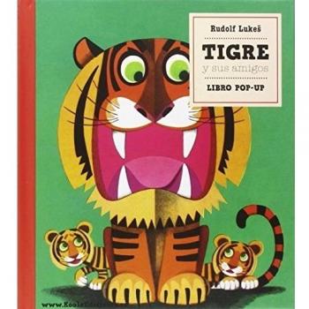 LIBRO POP-UP. TIGRE Y SUS AMIGOS (DE 3 A 6 AÑOS)