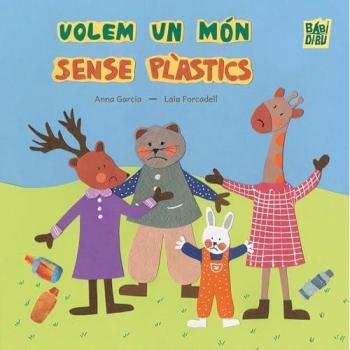 Volem un món sense plàstics.