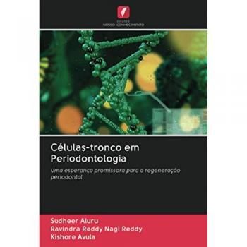 Células-tronco em Periodontologia: Uma esperança promissora para a regeneração periodontal