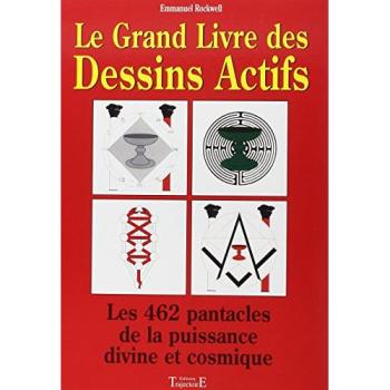 Le grand livre des dessins actifs : les 462 pantacles de la puissance divine et cosmique