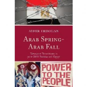 Arab Spring-Arab Fall: Divergent Transitions in post-2011 Tunisia and Egypt