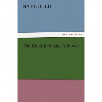 The Rider in Khaki A Novel (TREDITION CLASSICS)