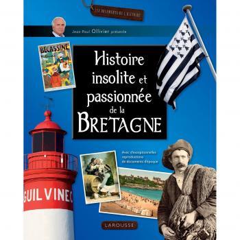 Histoire insolite et passionnée de la Bretagne