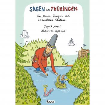 Sagen aus Thüringen: Von Riesen, Zwergen und versunkenen Schätzen