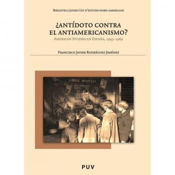 ¿Antídoto contra el antiamericanismo?: American Studies en España, 1945-1969
