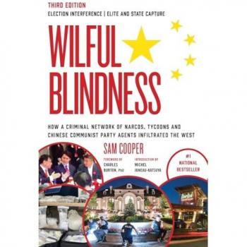 Wilful Blindness Election Interference | Elite and State Capture: Foreign Interference | Elite and State Capture | How a Criminal Network of Narcos, Tycoons and CCP Agents Infiltrated the West |