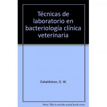 TECNICAS DE LABORATORIO PARA BACTERIOLOGIA CLINICA VETERINARIA