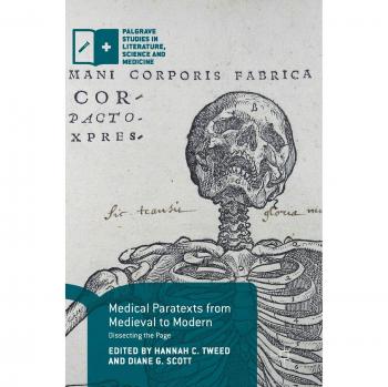 Medical Paratexts from Medieval to Modern: Dissecting the Page (Palgrave Studies in Literature, Science and Medicine)
