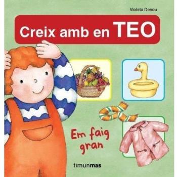 Em faig gran: Col.lecció Creix amb en Teo (Tapa dura).