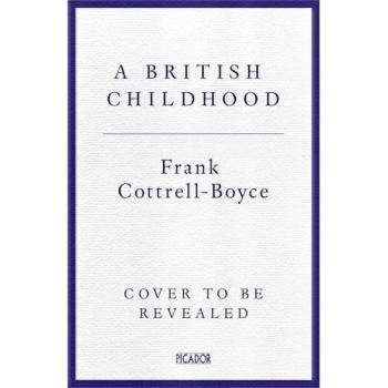 A British Childhood : How Our Children Live Now