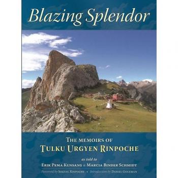 Blazing Splendor : The Memoirs of Tulku Urgyen Rinpoche