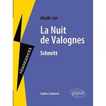 Etude sur Eric-Emmanuel Schmitt, La nuit de Valognes