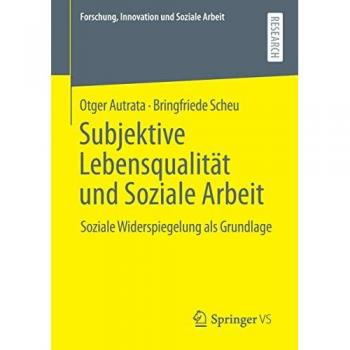 Subjektive Lebensqualität und Soziale Arbeit