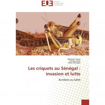 Toure, Mamour: Les criquets au Sénégal : invasion et lutte