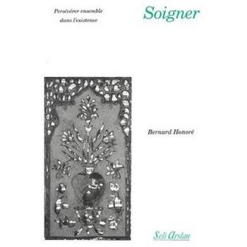 Soigner. Persévérer ensemble dans l'existence