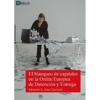El blanqueo de capitales en la orden europea de detencion y