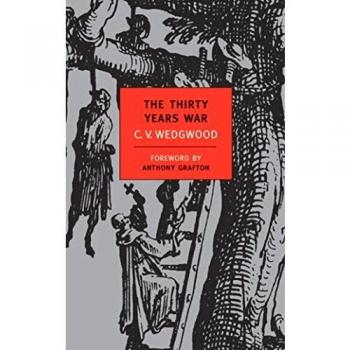 The Thirty Years War by C V Wedgwood & Foreword by Anthony Grafton