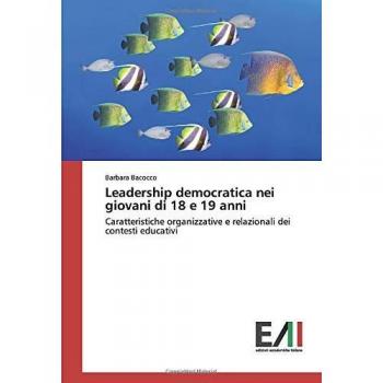 Leadership democratica nei giovani di 18 e 19 anni: Caratteristiche organizzative e relazionali dei contesti educativi