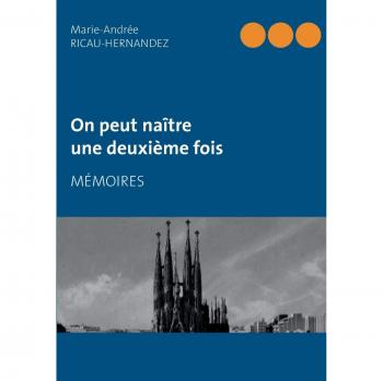 On peut naître une deuxième fois: Mémoires