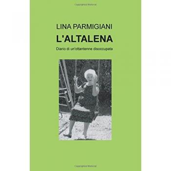 L'altalena. Diario di un'ottantenne disoccupata
