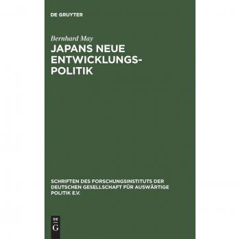 Japans neue Entwicklungspolitik: Entwicklungshilfe und japanische Außenpolitik