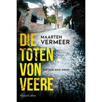 Die Toten von Veere. Ein Zeeland-Krimi
