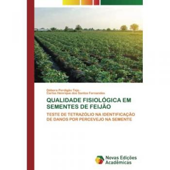 Tejo, Débora Perdigão: QUALIDADE FISIOLÓGICA EM SEMENTES DE FEIJÃO
