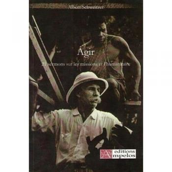 Agir : 21 sermons sur les missions et l'humanitaires