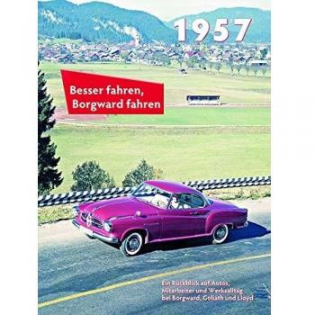 Peter Kurze Besser Fahren, Borgward Fahren 1957: Die Borgward-Chronik