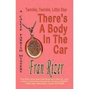Twinkle, Twinkle, Little Star, There's a Body in the Car, by Fran Rizer