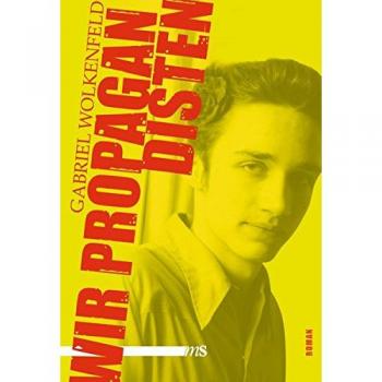 Wir Propagandisten: Roman