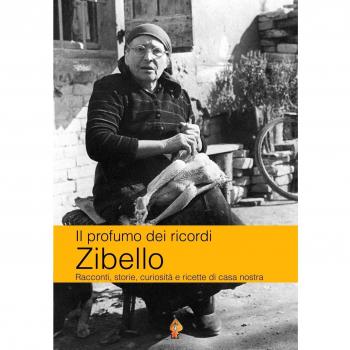 Zibello. Racconti, storie, curiosità e ricette di casa nostra