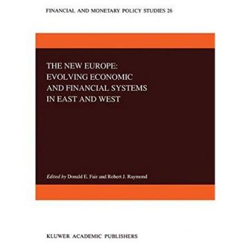 The New Europe: Evolving Economic and Financial Systems in East and West